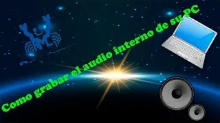 Como grabar el audio interno  de su pc en Windows Vista/7/8/10