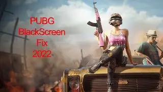 PUBG Pc Blackscreen issue Quick fix 2022