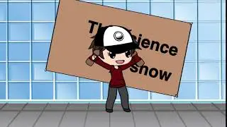 The Science Show!