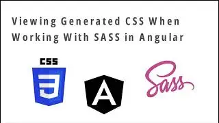 Viewing Generated Global CSS For Angular SASS Projects