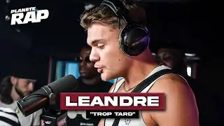 [EXCLU] Léandre - Trop tard #PlanèteRap