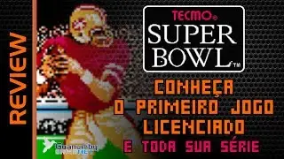 Tecmo Super Bowl - Meet the first sports game that was 100% licensed and its entire series