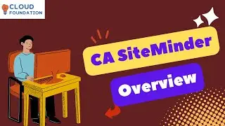 SiteMinder Overview | CA Siteminder Training | CA Siteminder Course | Site Minder | CloudFoundation