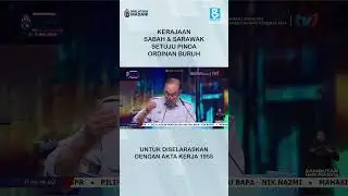 KERAJAAN SABAH & SARAWAK SETUJU PINDA ORDINAN BURUH UNTUK DISELARASKAN DENGAN AKTA KERJA 1955