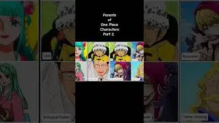 Parents of One Piece Characters Part 2. #trending #onepiece #youtubeshorts #anime #fypシ