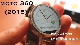Motorola Moto 360 (2015) Hands-On Impressions!