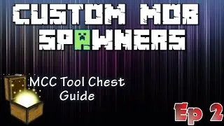 Minecraft: Modding With MCC Tool Chest | Ep 2 Custom Mob Spawners |