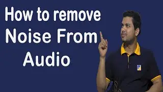 How to remove noise from audio | Remove noise from audio