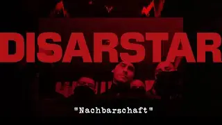 DISARSTAR - NACHBARSCHAFT (Official Video)