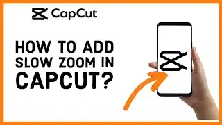 How to Add Slow Zoom in Capcut 2024?