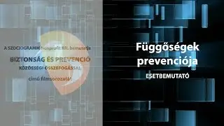 Biztonság és prevenció közösségi összefogással - Függőségek prevenciója