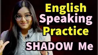 The English Speaking Practice to become absolutely FLUENT - Shadowing Practice
