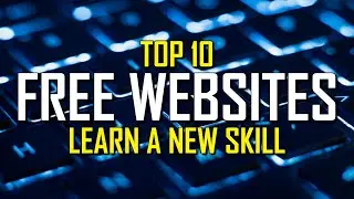 Top 10 Best FREE WEBSITES to Learn a New Skill! 2024