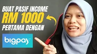 CARA BUAT PASIF INCOME RM1000 DENGAN BIGPAY | STEP BY STEP CARA DAFTAR BIGPAY