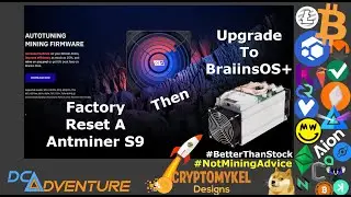 Hardware Update - How To Factory Reset Stock Firmware Then Upgrade To BraiinsOS+ On A Antminer S9!