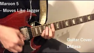 Maroon 5 - Moves Like Jagger - (DMasa Guitar Cover)