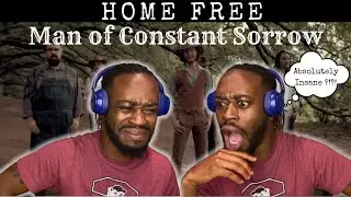 First Time Hearing Home Free - Man of Constant Sorrow REACTION !