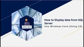 How to Display data from Sql Server into Windows Form (Using C#)