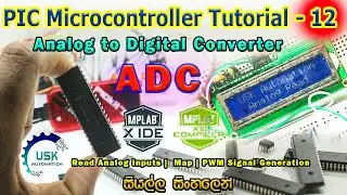 PIC Microcontroller Programming Tutorial -12 |   Analog to Digital Converter (ADC)  | Analog Input