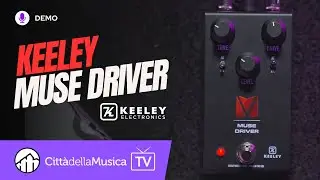 MUSE DRIVER - Keeley Electronics