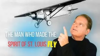 The Man Who Made the Spirit of St. Louis Fly  | 