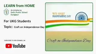 UKG | Craft on Independence Day | Teacher - Trisha Barat | Independence Day Craft | DPS Durgapur
