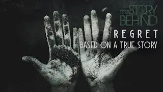 The Story Behind - Regret [Official Music Video]
