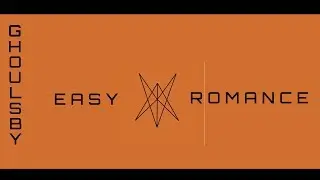 Ghoulsby - EASY ROMANCE (Official Lyric Video)