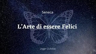 L'ARTE DI ESSERE FELICI🦋L.SENECA 