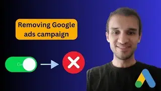 How to remove Google ads campaign ? [Quick Guide]