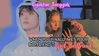 KOOKV ONESHOT |🔪When you finally met your boyfriend's girl best friend🔪|