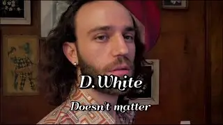 D.White - Doesn't matter (русский перевод) Video by @Galochka9050