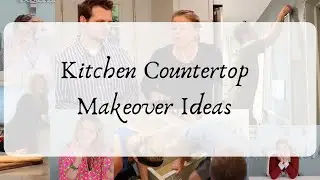 Kitchen Countertop Makeover Ideas||7 Affordable DIY Options for Homeowners