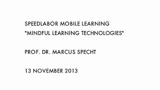 Speedlabor - Marcus Specht - Mindful Learning Technologies