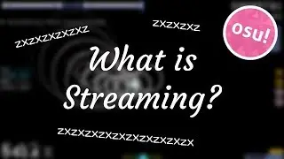 [osu!] What is Streaming???