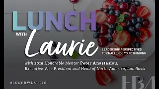 Lunch with Laurie featuring Peter Anastasiou