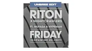 Riton x Nightcrawlers ft. Mufasa & Hypeman - Friday (Umbree Edit)