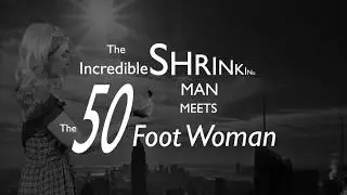 B Movie Trailer incredible shrinking man meets the 50 foot woman