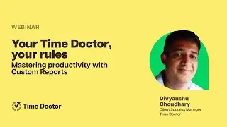These 4 Custom Reports will change how you use Time Doctor