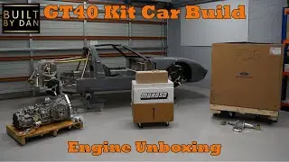 GT40 Kit Car Build - Ep 21 – Engine Unboxing / Reveal