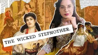 The First Wicked Stepmothers: A Brief History