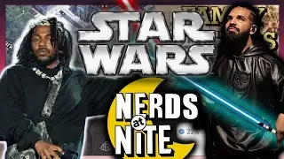 Drake Vs Kendrick : Star Wars | LIVE | NerdsAtNite