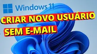 CRIAR NOVO USUARIO NO WINDOWS 11 (SEM E-MAIL - USUARIO LOCAL)