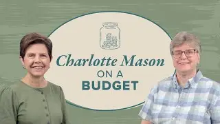 Tips for Doing Charlotte Mason Homeschool on a Budget