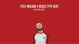 POST MALONE X MIGOS Type Beat prod. Greys Beats
