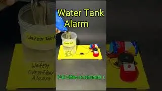 Water tank overflow alarm working model 