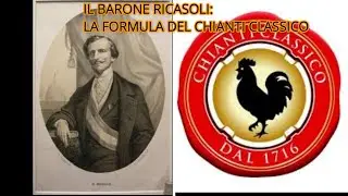 THE BARON RICASOLI: THE FORMULA OF CHIANTI CLASSICO WINE