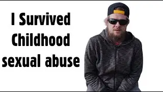 I Am A Survivor Of Sexual Abuse | My Story