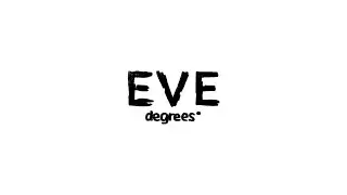 degrees° - EVE [OFFICIAL VIDEO]