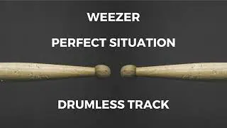 Weezer - Perfect Situation (drumless)